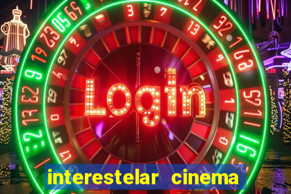 interestelar cinema 2024 cinemark